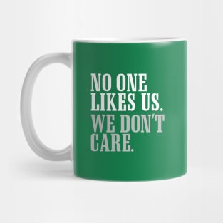 No One Likes Us Mug